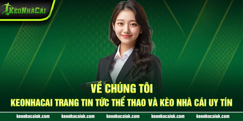 Về chúng tôi - Keonhacai trang tin tức thể thao và kèo nhà cái uy tín